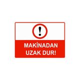 Makinadan Uzak Dur İsg Uyarı Levhası Pvc A5 15X21 Cm