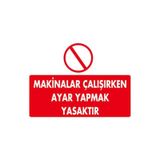 MAKİNALAR ÇALIŞIRKEN AYAR YAPMAK YASAKTIR