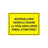 Makinaların Gerekli Bakım Ve Yağlamalarını İhmal Etmeyiniz! İsg Uyarı Levhası Pvc A3 30X42 Cm