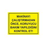 Makinayı Çalıştırmadan Önce, Koruyucu Bakım Yapıldığını Kont İsg Uyarı Levhası Pvc A3 30X42 Cm