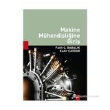 Makine Mühendisliğine Giriş - Prof. Dr. Necdet Geren Prof. Dr. Hikmet Rende Serpil Kurt Yrd. Doç. Dr. Arzu Uzun