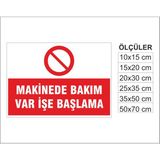 Makinede Bakın Var Çalıştırma, Isg Uyarı ve Ikaz Levhası 3mm Dekota