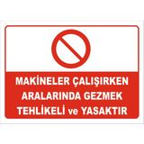 Makineler Çalışırken Aralarında Gezmek Tehlikeli ve Yasaktır Levhası 25X35 cm Galvaniz Saç 0,4 mm - 25 x 35 cm