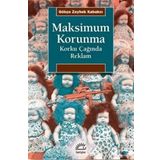 Maksimum Korunma - Korku Çağında Reklam - Gökçe Zeybek Kabakçı