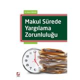 Makul Sürede Yargılama Zorunluluğu - Hasan Hendek