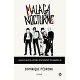 Malaga Nocturne: La vraie fausse histoire d'un groupe des années 80