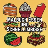 Malbuch Essen und Schnellimbisse: Über 50 klare Illustrationen, therapeutisches buch für Kinder, Jugendliche und Erwachsene