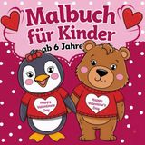 Malbuch für Kinder ab 6 Jahre: Mit Liebe zum Ausmalen – Einfache, klare Linien und Muster ohne Schattierungen.
