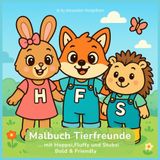 Malbuch Tierfreunde mit Hoppsi, Fluffy und Stubsi: Bold & Friendly. Charmante Motive für alle die klare dickere Linien lieben.