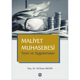 Maliyet Muhasebesi Teori ve Uygulamaları - Ali İhsan Akgün