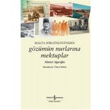 Malta Sürgünlüğünden Gözümün Nurlarına Mektuplar - Ahmet Ağaoğlu