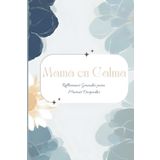 Mamá en Calma: Diario de 90 Días para Reducir el Estrés y Encontrar Equilibrio | 3ra Versión