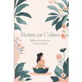Mamá en Calma: Diario de 90 Días para Reducir el Estrés y Encontrar Equilibrio | 4ta Versión