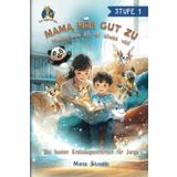 Mama, hör gut zu: Heute lese ich dir etwas vor! Die besten Erstlesegeschichten für Jungs | Kinderbuch ab 6 Jahren | 6 zauberhafte Gute-Nacht-Geschichten für Erstklässler