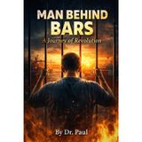 Man Behind Bars: A Journey of Revolution