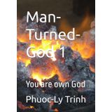 Man-Turned-God 1: You are own God (1954 South Vietnam-born Memoir Sonnets Series)