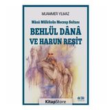 Mana Mülkünün Meczup Sultanı Behlül Dana ve Harun Reşit