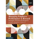 Managing Employee Performance and Reward: Strategies, Practices and Prospects