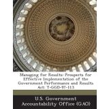 Managing for Results: Prospects for Effective Implementation of the Government Performance and Results ACT: T-Ggd-97-113