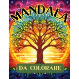 MANDALA DA COLORARE - ALBERI E UCCELLI: Libro da Colorare per Adulti con Oltre 50 Mandala di Alberi e Uccelli, Album da Colorare per Adulti, Libro Passatempo per Adulti