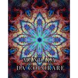 MANDALA DA COLORARE: Libro da colorare antistress con mandala di varie difficoltà.