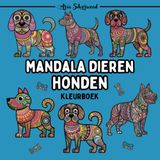 Mandala Dieren - Honden: Een Uniek Mandala Kleurboek voor Kinderen en Volwassenen