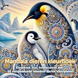 Mandala dieren kleurboek: Kleurboek voor volwassenen met 50 ontspannende mandala dieren kleurplaten