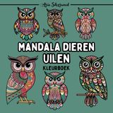 Mandala Dieren - Uilen: Een Uniek Mandala Kleurboek voor Kinderen en Volwassenen