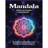 Mandala: libro da colorare per adulti con mandala decorativi di varia difficoltà - Frasi meditative -Per un viaggio di rilassamento e colore - Formato quadrato pratico anche in viaggio