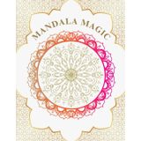Mandala Magic Coloring Book: An artful escape into peace, mindfulness, and self-expression and a perfect gift for kids, women, seniors, teens & anyone who loves art therapy