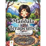 Mandala Terapeutici per la Guarigione: Colorare con Consapevolezza per Ritrovare Equilibrio (Italian Edition)