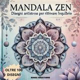 MANDALA ZEN: disegni antistress per ritrovare l-equilibrio