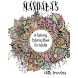 Mandalas: A Calming Coloring Book for Adults by Edith Brookes (2016-05-15)