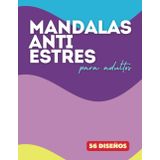 Mandalas Anti Estres para Adultos: MANDALAS PARA COLOREAR ADULTOS COMO TERAPIA PARA REDUCIR EL ESTRÉS – estrés, distracción, ansiedad…