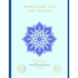 Mandalas aus 1001 Nacht: Entdecke die Welt der marokkanischen Muster