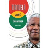 Mandela Gibi Düşünmek - Daniel W. Smith