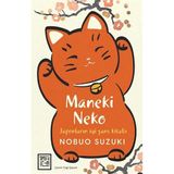 Maneki Neko: İyi Şansa Dair Bir Japon Felsefesi