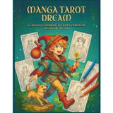MANGA TAROT DREAM: A FANTASY COLOURING JOURNEY THROUGHT THE MAJOR ARCANA