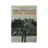 MANGAL YÜREKLİ ADAM TOPAL OSMAN - RIZA NUR
