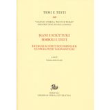 Mani e scritture simboli e testi. Ricerche su fonti documentarie ed epigrafiche tardoantiche (Temi e testi)