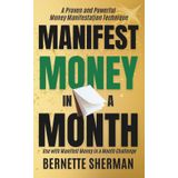 Manifest Money in a Month: A Proven and Powerful Money Manifestation Technique (Money Mojo Series)
