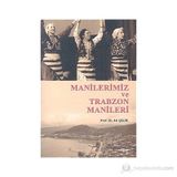 MANILERIMIZ VE TRABZON MANILERI - ALI ÇELİK
