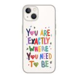 Manitoba iPhone 13 Mini Uyumlu You Are Exactly Tasarımlı Şeffaf Telefon Kılıfı, Çok Renkli