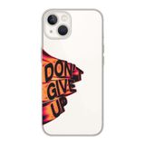 Manitoba iPhone 15 Plus Uyumlu Dont Give Up Tasarımlı Şeffaf Telefon Kılıfı, Çok Renkli