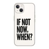 Manitoba iPhone 15 Plus Uyumlu If Not Now When Tasarımlı Şeffaf Telefon Kılıfı