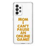 Manitoba Samsung Galaxy A33 Uyumlu Mom I Cant Pause Tasarımlı Şeffaf Telefon Kılıfı