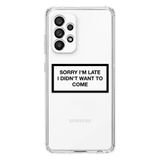 Manitoba Samsung Galaxy A33 Uyumlu Sorry I'm Late Tasarımlı Şeffaf Telefon Kılıfı