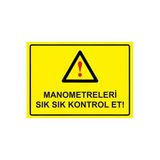 Manometreleri Sık Sık Kontrol Et! İsg Uyarı Levhası Pvc A3 30X42 Cm