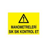 Manometreleri Sık Sık Kontrol Et Uyarı Tabelası - 70x100 Alüminyum Kompozit Panel - M88
