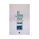 MANS ÖTESİ - JULIAN BARNES
